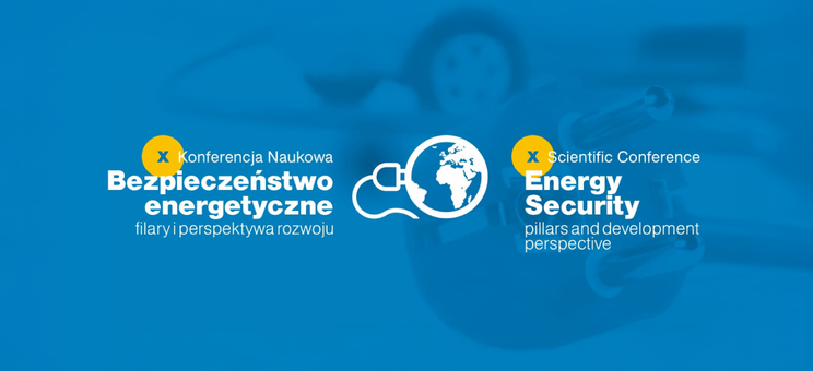 „Bezpieczeństwo energetyczne – filary i perspektywa rozwoju” – zapowiedź