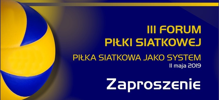 Zaproszenie na III Forum Piłki Siatkowej